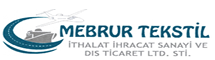 MEBRUR TEKSTİL İTH. İHR. SAN. VE DIŞ TİCARET LTD. ŞTİ.